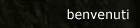 Benvenuti